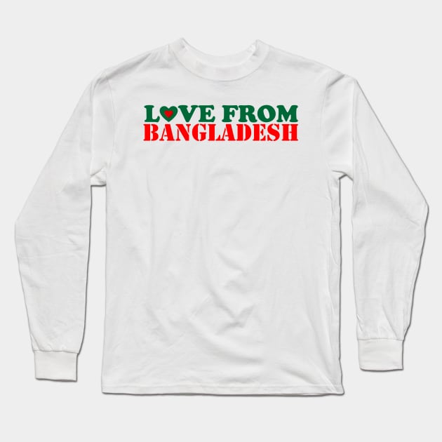 Love From Bangladesh Long Sleeve T-Shirt by Admair 